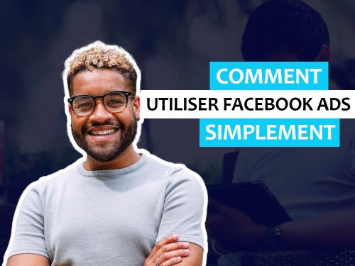 Réussir sa publicité Facebook Ads